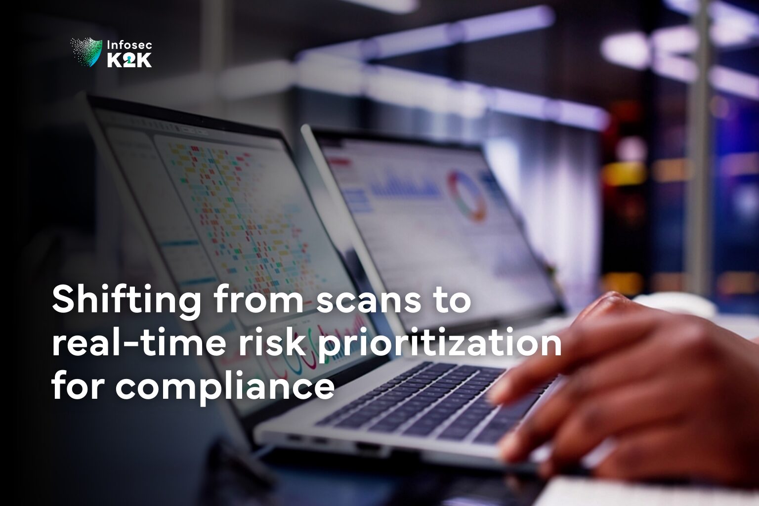 Shifting from scans to real-time risk prioritization for compliance
