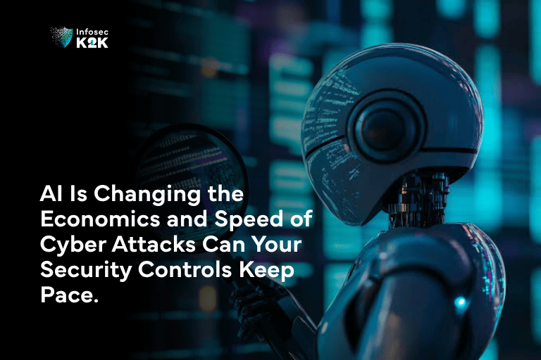 AI-powered cyber attacks and the importance of strengthening cybersecurity controls, featured in an Infosec K2K blog.